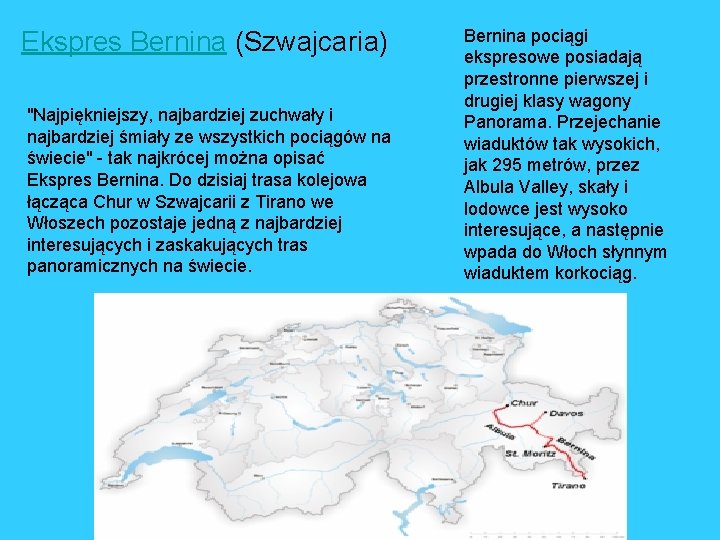 Ekspres Bernina (Szwajcaria) "Najpiękniejszy, najbardziej zuchwały i najbardziej śmiały ze wszystkich pociągów na świecie"