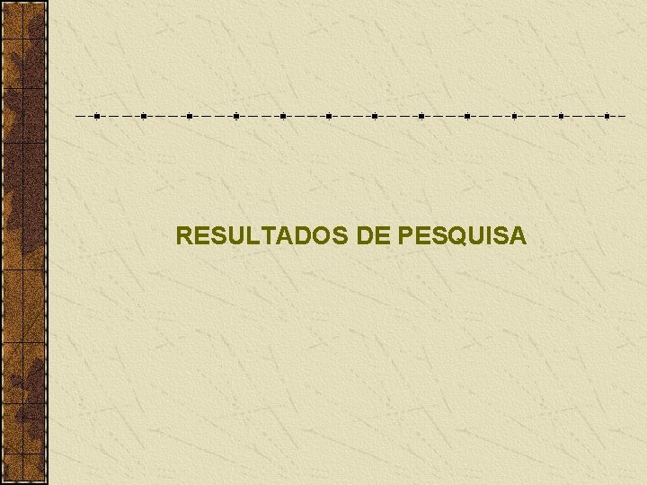 RESULTADOS DE PESQUISA 