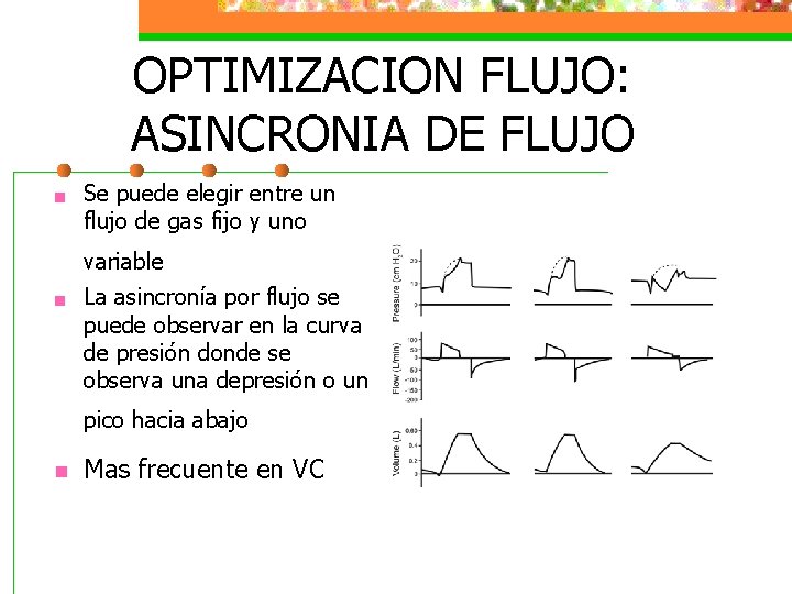 OPTIMIZACION FLUJO: ASINCRONIA DE FLUJO n Se puede elegir entre un flujo de gas