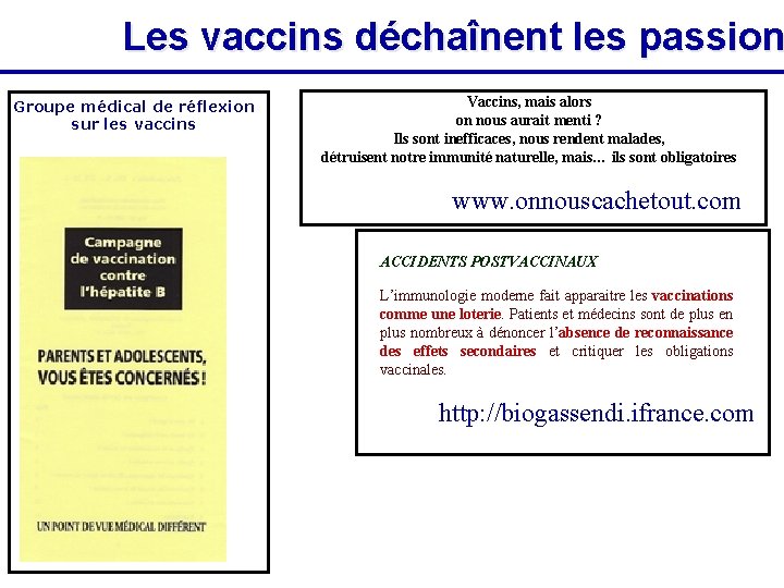 Les vaccins déchaînent les passion Groupe médical de réflexion sur les vaccins Vaccins, mais