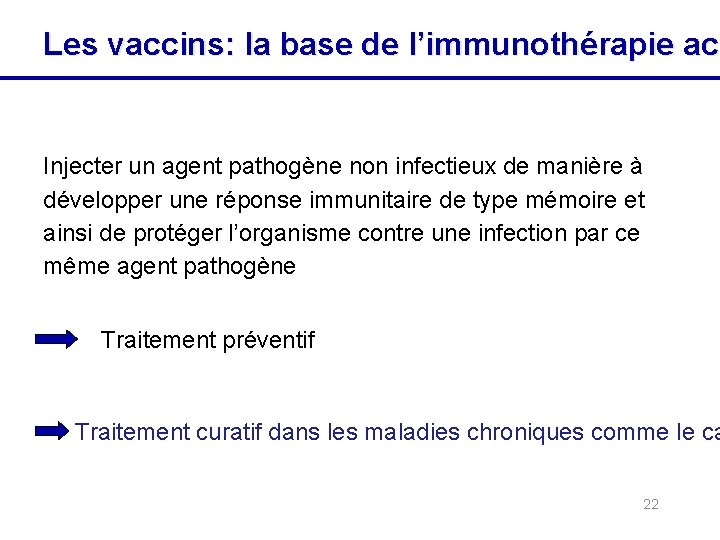 Les vaccins: la base de l’immunothérapie act Injecter un agent pathogène non infectieux de