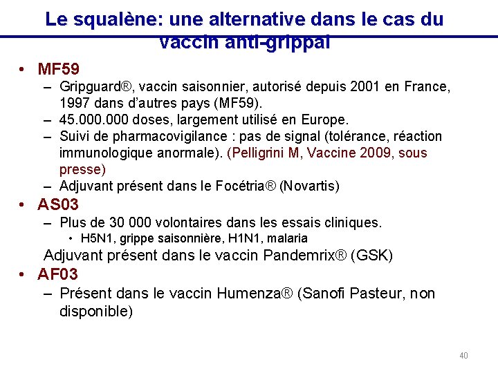 Le squalène: une alternative dans le cas du vaccin anti-grippal • MF 59 –