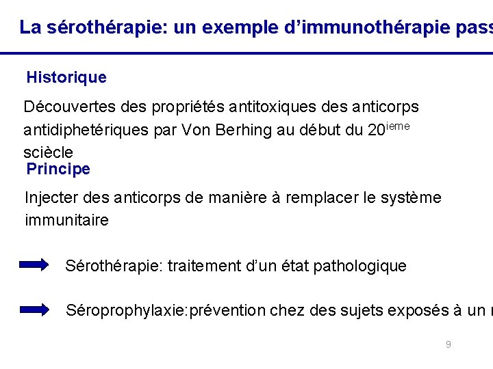 La sérothérapie: un exemple d’immunothérapie pass Historique Découvertes des propriétés antitoxiques des anticorps antidiphetériques