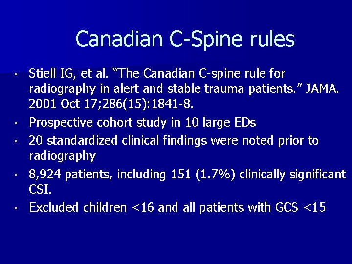 Canadian C-Spine rules Stiell IG, et al. “The Canadian C-spine rule for radiography in