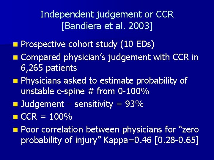 Independent judgement or CCR [Bandiera et al. 2003] Prospective cohort study (10 EDs) n