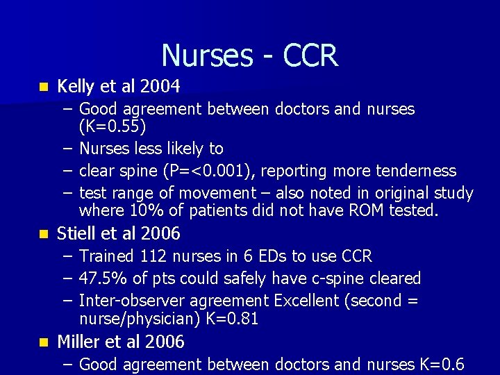 Nurses - CCR n Kelly et al 2004 – Good agreement between doctors and