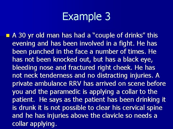 Example 3 n A 30 yr old man has had a “couple of drinks”