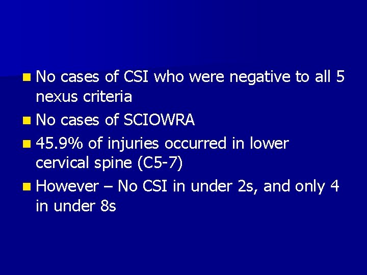 n No cases of CSI who were negative to all 5 nexus criteria n