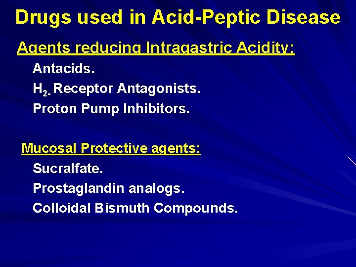 Drugs used in Acid-Peptic Disease Agents reducing Intragastric Acidity: Antacids. H 2 - Receptor
