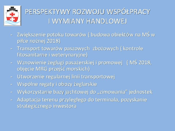 PERSPEKTYWY ROZWOJU WSPÓŁPRACY I WYMIANY HANDLOWEJ - Zwiększenie potoku towarów ( budowa obiektów na