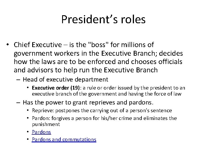 President’s roles • Chief Executive – is the "boss" for millions of government workers