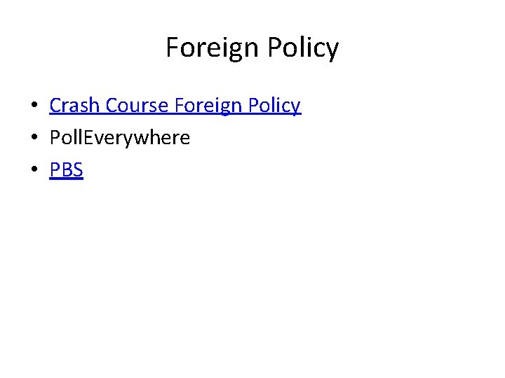 Foreign Policy • Crash Course Foreign Policy • Poll. Everywhere • PBS 