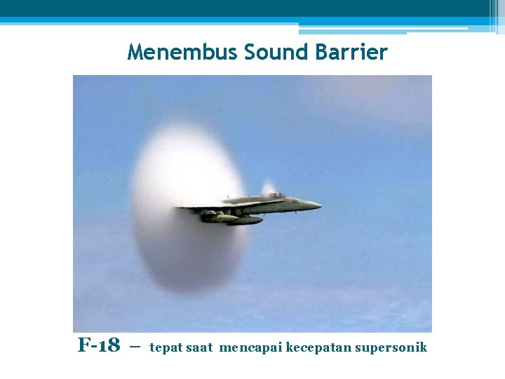 Menembus Sound Barrier F-18 – tepat saat mencapai kecepatan supersonik 