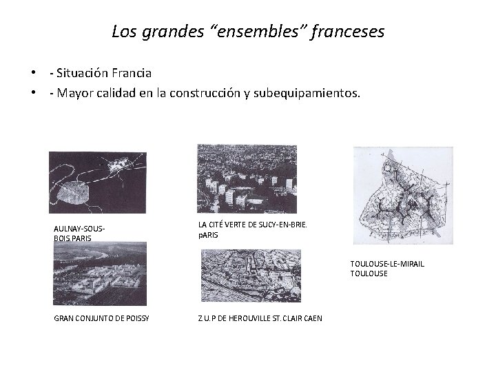 Los grandes “ensembles” franceses • - Situación Francia • - Mayor calidad en la