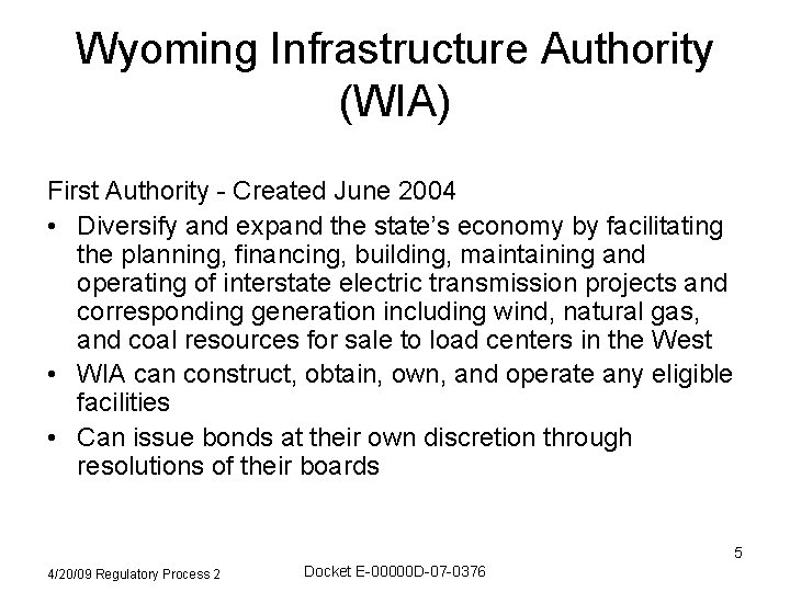 Wyoming Infrastructure Authority (WIA) First Authority - Created June 2004 • Diversify and expand