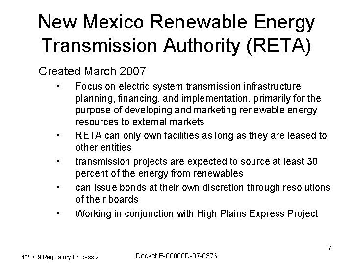 New Mexico Renewable Energy Transmission Authority (RETA) Created March 2007 • • • Focus