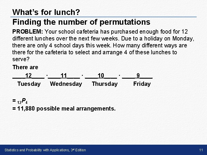 What’s for lunch? Finding the number of permutations PROBLEM: Your school cafeteria has purchased