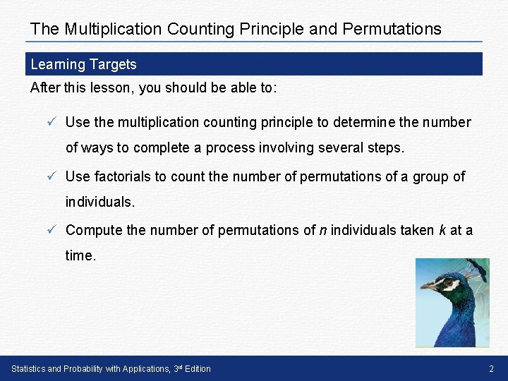 The Multiplication Counting Principle and Permutations Learning Targets After this lesson, you should be