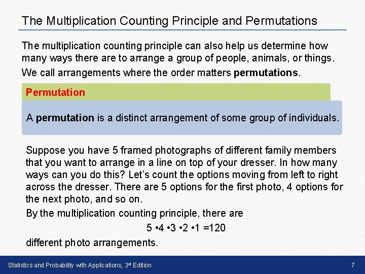 The Multiplication Counting Principle and Permutations The multiplication counting principle can also help us