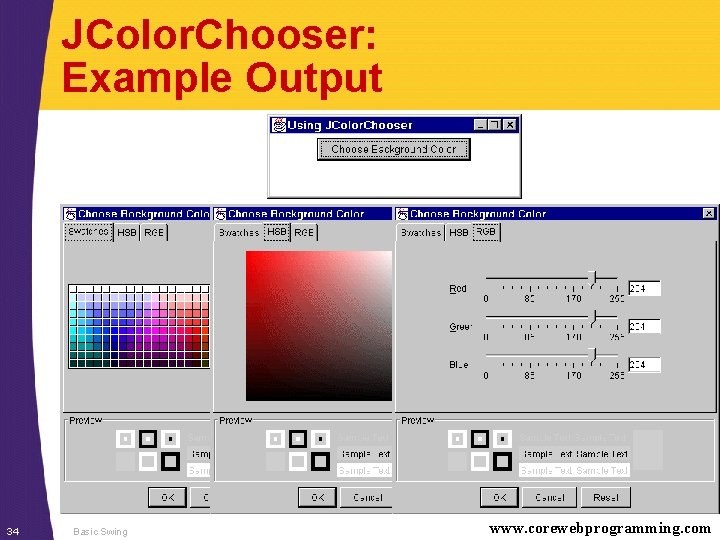 JColor. Chooser: Example Output 34 Basic Swing www. corewebprogramming. com 