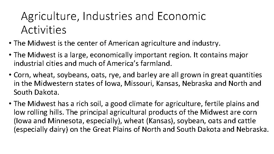 Agriculture, Industries and Economic Activities • The Midwest is the center of American agriculture