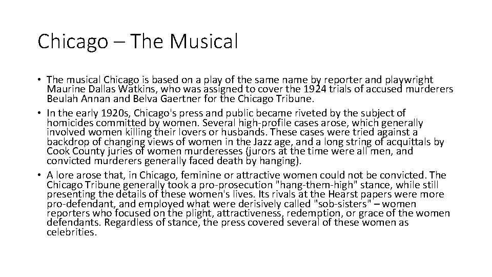 Chicago – The Musical • The musical Chicago is based on a play of