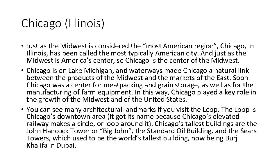 Chicago (Illinois) • Just as the Midwest is considered the “most American region”, Chicago,