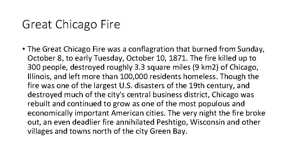 Great Chicago Fire • The Great Chicago Fire was a conflagration that burned from