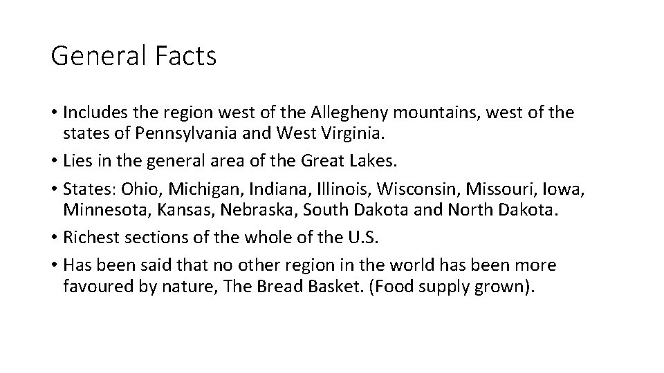 General Facts • Includes the region west of the Allegheny mountains, west of the