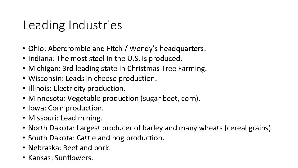 Leading Industries • • • Ohio: Abercrombie and Fitch / Wendy’s headquarters. Indiana: The