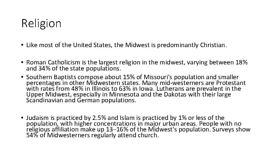 Religion • Like most of the United States, the Midwest is predominantly Christian. •