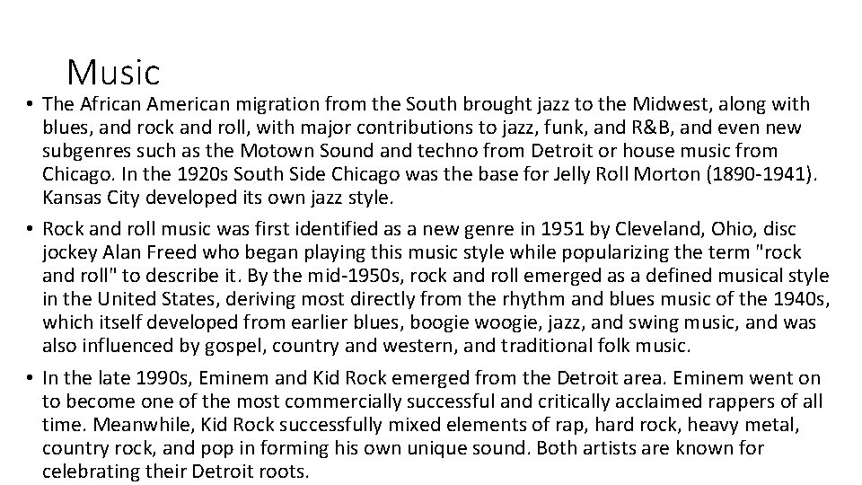 Music • The African American migration from the South brought jazz to the Midwest,
