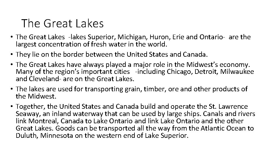 The Great Lakes • The Great Lakes -lakes Superior, Michigan, Huron, Erie and Ontario-