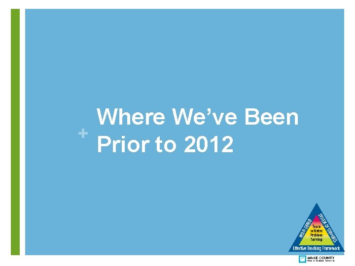 Where We’ve Been + Prior to 2012 