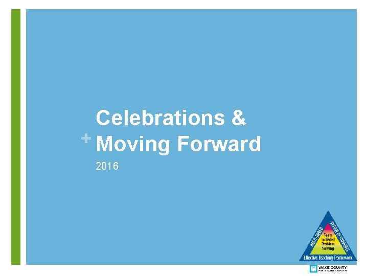 Celebrations & + Moving Forward 2016 