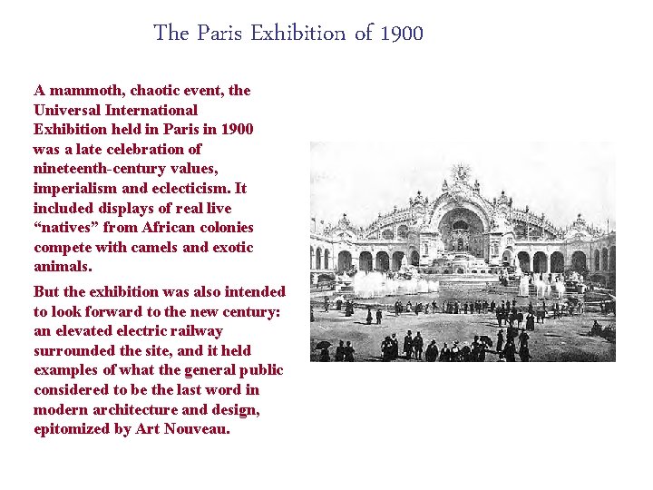 The Paris Exhibition of 1900 A mammoth, chaotic event, the Universal International Exhibition held