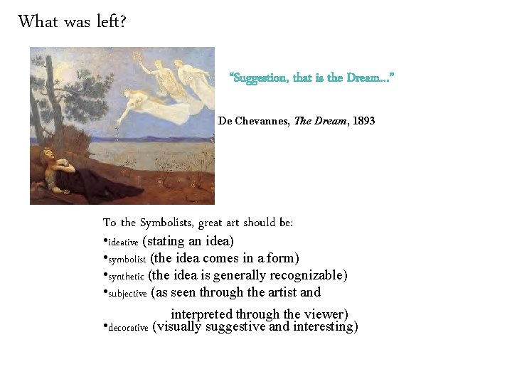 What was left? “Suggestion, that is the Dream…” De Chevannes, The Dream, 1893 To