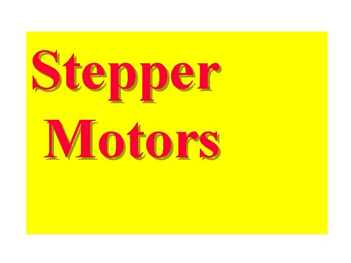 Stepper Motors 