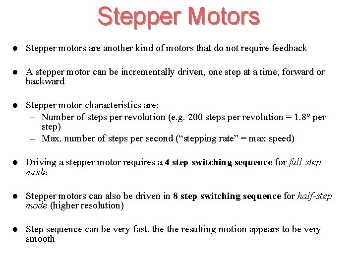 Stepper Motors l Stepper motors are another kind of motors that do not require