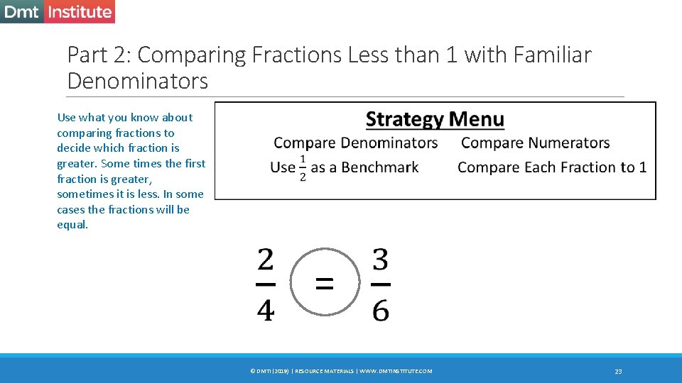 Part 2: Comparing Fractions Less than 1 with Familiar Denominators Use what you know