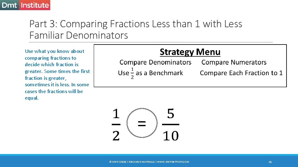 Part 3: Comparing Fractions Less than 1 with Less Familiar Denominators Use what you