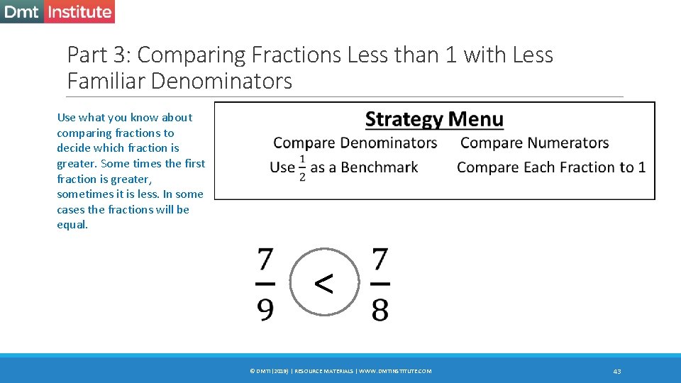 Part 3: Comparing Fractions Less than 1 with Less Familiar Denominators Use what you