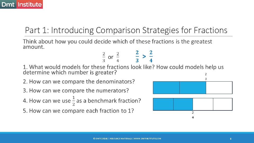 Part 1: Introducing Comparison Strategies for Fractions © DMTI (2019) | RESOURCE MATERIALS |