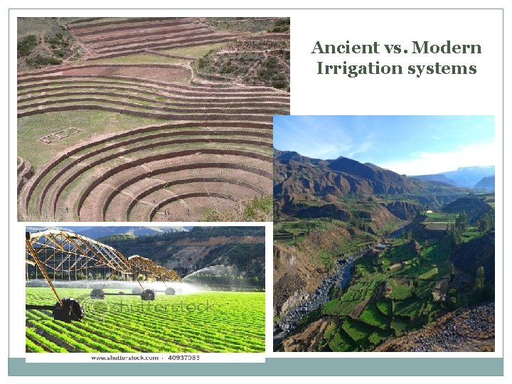 Ancient vs. Modern Irrigation systems 