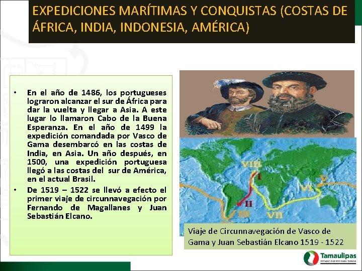 EXPEDICIONES MARÍTIMAS Y CONQUISTAS (COSTAS DE ÁFRICA, INDIA, INDONESIA, AMÉRICA) • • En el