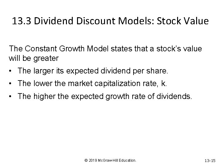 13. 3 Dividend Discount Models: Stock Value The Constant Growth Model states that a