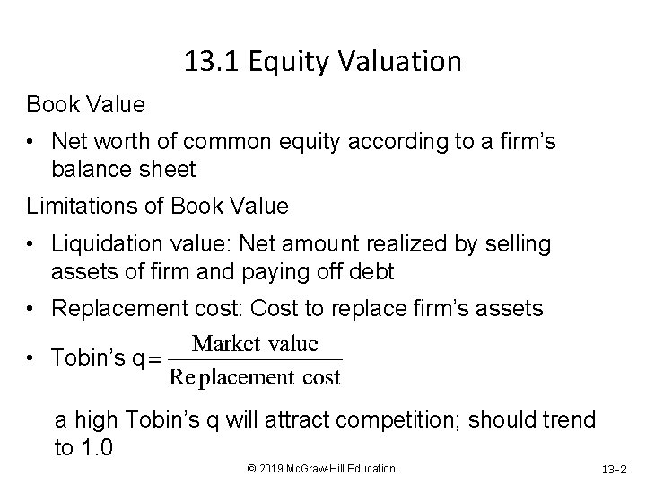 13. 1 Equity Valuation Book Value • Net worth of common equity according to