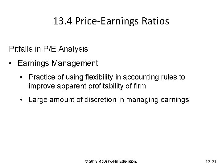 13. 4 Price-Earnings Ratios Pitfalls in P/E Analysis • Earnings Management • Practice of