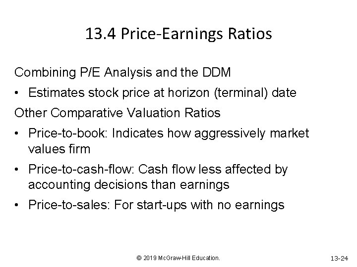 13. 4 Price-Earnings Ratios Combining P/E Analysis and the DDM • Estimates stock price