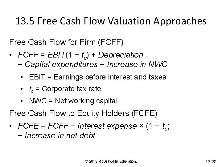 13. 5 Free Cash Flow Valuation Approaches Free Cash Flow for Firm (FCFF) •